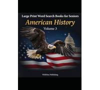Large Print Word Search Books for Seniors - American History, Volume 3: 30 Large Print Puzzles with Complete Answer Key - Easy & Medium Difficulty