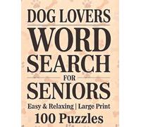 Large Print Word Search Books For Seniors | Dog Lovers |100 Easy & Relaxing Puzzles: Over 2,000 Simple Words with Adorable Dogs, Gentle Themes, and Relaxing Daily Moments