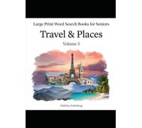 Large Print Word Search Books for Seniors - Travel & Places, Volume 5: 30 Large Print Puzzles with Complete Answer Key - Easy & Medium Difficulty