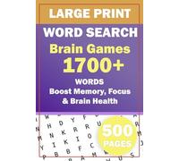 Large Print Word Search Brain Games: 1700+ Words to Boost Memory, Focus & Brain Health | 250 Easy Puzzles for Adults & Seniors
