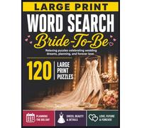 Large Print Word Search Bride-To-Be: 120 Relaxing Wedding-Themed Puzzles for Brides, Bridal Showers & Engagement Gift (The Seneca Book Press Wedding Puzzle Collection)