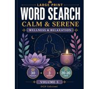 Large Print Word Search - Calm & Serene: 30 Puzzles | 3 Levels | 20×20 Grid | Volume 3: Wellness & Relaxation