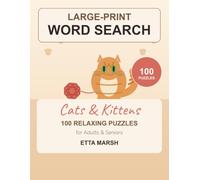 Large-Print Word Search: Cats & Kittens: 100 Relaxing Big-Print Puzzles for Adults and Seniors (Calm & Cozy Word Search)