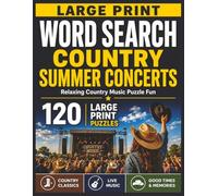 Large Print Word Search Country Summer Concerts: 120 Relaxing Country Music Inspired Word Search Puzzles for Adults and Seniors