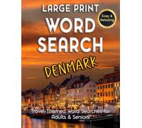 Large Print Word Search Denmark - Easy & Relaxing, Travel-Themed Word Searches for Adults & Seniors: Discover Danish Cities, Food, History & Landmarks ... Puzzles. (Word Search - Travel Series)