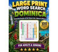 Large Print Word Search Dominica: 100 Relaxing Puzzles of the Nature Isle, Culture & History for Adults & Seniors (Large Print Caribbean Word Search)