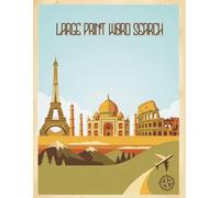 LARGE PRINT WORD SEARCH: Explore The World's Wonders: Voyage Around The Globe - 100 Relaxing Travel Puzzles for Adults and Seniors