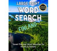 Large Print Word Search Finland - Easy & Relaxing, Travel-Themed Word Searches for Adults & Seniors: Discover Finnish Cities, Food, History & ... Puzzles. (Word Search - Travel Series)