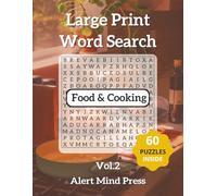 Large Print Word Search Food & Cooking Vol 2: 60 Food and Cooking-Themed Puzzles for Adults and Seniors - Easy on the Eyes, Great for the Mind (Alert Mind Press Large Print Word Search)