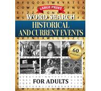 Large print word search for adults: 60 Themed Puzzles with Solutions, 900 Words, Historical and Current Events, 16.5 large font size, 2025 (Large Print Word Search Activity Books)