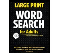 Large Print Word Search for Adults: 80 Easy & Relaxing Puzzles with Extra Large Print for Stress-Free Fun