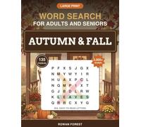 Large Print Word Search for Adults and Seniors: Autumn & Fall: 135 Cozy Big-Print Word Find Puzzles, 2,000+ Words & Answer Key - Harvest, Halloween & Thanksgiving Gift Book