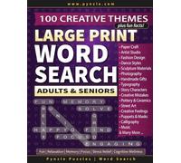 Large Print Word Search for Adults & Seniors: 100 Creative Themes Featuring Art, Design, Crafts, Writing, Music, Photography, Performance & Creative ... & Cognitive Wellness (100 Themes Word Search)
