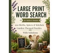 LARGE PRINT WORD SEARCH for Adults & Seniors: 100 Herbs, Spices & Kitchen Garden Themed Puzzles with Solutions