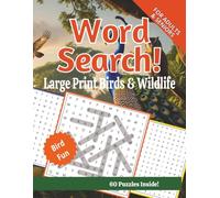 Large Print Word Search for Adults & Seniors: Birds & Wildlife Edition: 60 Fun Puzzles to Enjoy Every Day