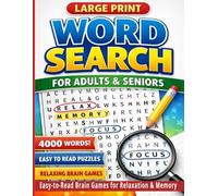 LARGE PRINT WORD SEARCH FOR ADULTS & SENIORS: Easy-to-Read Brain Games for Relaxation, Memory & Focus - 100 Fun Puzzles with 4,000 Words total 128 Pages Size 8.5 x 11 inches