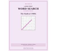 Large Print Word Search for Adults & Seniors: The Radical 1980s | 50 Nostalgic Themed Puzzles to Spark Memories | 1000 Words, Big Easy-Read Grids | ... Print Word Search: Nostalgia Collection)