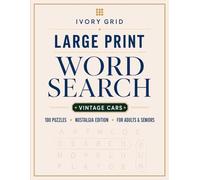 Large Print Word Search for Adults & Seniors: Vintage Cars & American Roads: 100 Uniquely Themed Puzzles with Solutions (Ivory Grid Word Search)
