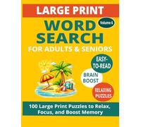 LARGE PRINT WORD SEARCH FOR ADULTS & SENIORS VOLUME 6: 100 Easy-to-Read Large Print Puzzles to Relax, Improve Memory, Boost Focus, and Enjoy Fun Brain Games (BRAIN GAMES WORD SEARCH BOOK 1)