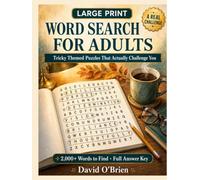 Large Print Word Search for Adults: Tricky Themed Puzzles That Actually Challenge You - 2,000+ Words to Find, Big Easy-to-Read Print, No Eye Strain (Discover & Solve Word Search Series)