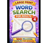 Large Print Word Search for Adults - Volume 4: 100 Relaxing Puzzles for Seniors with Easy-to-Read Letters