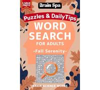 Large Print Word Search for Adults with Daily Wellness Tips: Relaxing Puzzles for Brain Health & Memory Boost: Fall Serenity (Brain Spa Word Search)