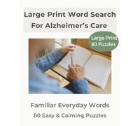 Large Print Word Search for Alzheimer’s Care: 80 Easy & Calming Puzzles with Familiar Everyday Words | Simple Stress-Free Activities for Seniors & Caregivers