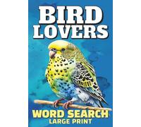Large Print Word Search for Bird Lovers | 45 Puzzles For Teens, Adults and Seniors | 6 X 9 inches, 91 pages
