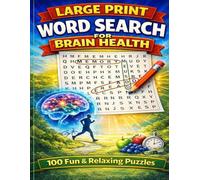 LARGE PRINT WORD SEARCH for BRAIN HEALTH: 100 Fun & Relaxing Puzzles to Boost Memory, Improve Focus, and Reduce Stress Total 128 Pages Size 8.5 x 11 ... PRINT WORD SEARCH FOR ADULTS & SENIORS)