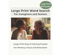Large Print Word Search for Caregivers and Seniors: Easy and Relaxing Large Print Puzzles • 80 Word Search Activities for Quiet and Enjoyable Moments