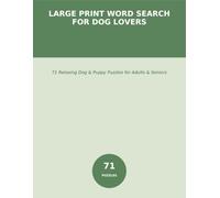 Large Print Word Search for Dog Lovers: 71 Relaxing Dog & Puppy Puzzles for Adults & Seniors