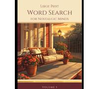 Large Print Word Search for Nostalgic Minds: 45 Cherished Themes - Volume 5