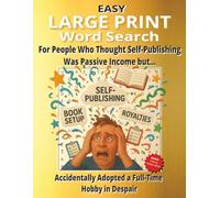 Large Print Word Search for People Who Thought Self-Publishing Was Passive Income but Accidentally Adopted a Full-Time Hobby in Despair: 100+ ... Large Print | Bonus: Trivia & Hidden Word
