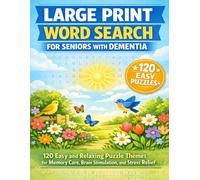 LARGE PRINT WORD SEARCH FOR SENIOR WITH DEMENTIA: 120 Easy and Relaxing Puzzle Themes for Memory Care, Brain Stimulation, and Stress Relief