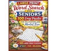 Large Print Word Search for Seniors: 100 Easy Puzzles for Relaxation and Mental Fun | Simple Brain Games with Large Letters and Clear Grids (Senior Puzzle Series)