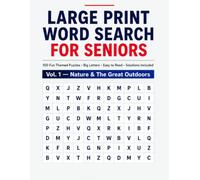 Large Print Word Search for Seniors: 100 Fun Themed Puzzles for Adults - Big Letters, Easy to Read, Solutions Included Vol.1 - Nature & The Great Outdoors