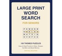 Large Print Word Search for Seniors: 100 Themed Puzzles to Relax, Sharpen the Mind, and Boost Memory - Easy-to-Read Word Find Book for Adults and Elderly with Full Solutions