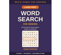 Large Print Word Search for Seniors: : 120 Puzzles for Every Season & Celebration with 2,520 Words to Find - Volume 4 (Brain Games for Seniors: Word Search)