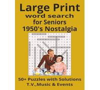 Large Print Word Search for Seniors: 1950s Nostalgia: 50+ Relaxing Puzzles with TV, Music & Events - Extra Large Print Brain Games for Adults (nostalgia word search series)