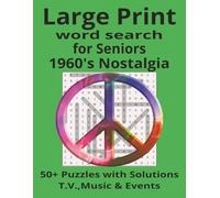 Large Print Word Search for Seniors: 1960s Nostalgia: 50+ Groovy Puzzles with Classic TV, Music & Events - Big Font Relaxation for Adults & Seniors (nostalgia word search series)