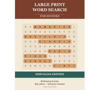 Large Print Word Search for Seniors: 50 Relaxing Nostalgia Puzzles of Days Gone By - Big Letters, Classic Themes, Solutions Included