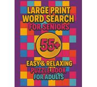 Large Print Word Search for Seniors 55+: Easy & Relaxing Puzzles for Adults: Simple Large-Print Word Lists for Brain Wellness, Memory Boost & ... 2) (Large Print Senior Word Search Series)