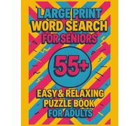 Large Print Word Search for Seniors 55+: Easy & Relaxing Puzzles for Adults: Simple Large-Print Word Lists for Brain Wellness, Memory Boost & ... 3) (Large Print Senior Word Search Series)