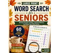 Large Print Word Search for Seniors: 60 Easy Puzzles to Relax, Improve Memory and Keep Your Mind Active