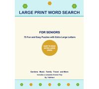 Large Print Word Search for Seniors: 75 Fun and Easy Puzzles with Extra Large Letters: Relaxing Word Find Puzzles Featuring Gardens, Music, Family, ... Readers (Large Print Puzzles for Seniors)