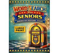 Large Print Word Search for Seniors: American History 1950s: 60 Relaxing Puzzles Featuring Post-War America, Pop Culture, and Historic Events - ... (The Coffee Table Puzzle Book Series)