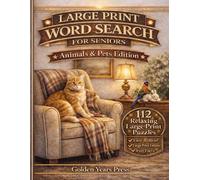 Large Print Word Search for Seniors: Animals & Pets Edition - 112 Relaxing Puzzles with Dogs, Cats & Animal Themes: Easy-to-Read Large Print Word ... (Golden Years Large Print Puzzle Series)