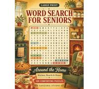 Large Print Word Search for Seniors: Around the Home: 100 Comforting Large Print Puzzles of Kitchen, Hearth & Home - With a Fun Fact on Every Page