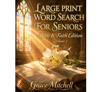 Large Print Word Search for Seniors: Bible & Faith Edition: 100 Christian Word Search Puzzles with Big Letters | Scripture, Parables & Sacred Themes | Activity Book with Full Solutions