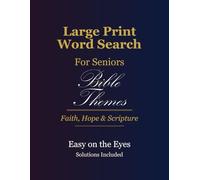 Large Print Word Search for Seniors: Bible Themes: 100 Faith-Inspired Puzzles with Big Easy-to-Read Letters, Solutions Included - A Perfect Inspirational Gift